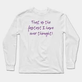 Ever Thought Long Sleeve T-Shirt